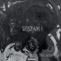 Avi (feat. Aye Mitch and Theekidspex!) - Who Am I (Explicit)