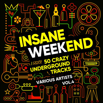 Various Artists - Insane Weekend (50 Crazy Underground Tracks), Vol. 4