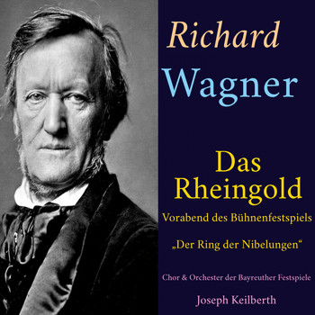 Joseph Keilberth, Chor Und Orchester Der Bayreuther Festspiele - Richard Wagner - Das Rheingold (Vorabend des bühnenfestspiels „der Ring des nibelungen")