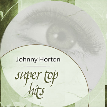 Johnny Horton - Super Top Hits