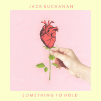 Jack Buchanan - Something to Hold