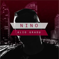 Nino - Alio Gradu (Explicit)