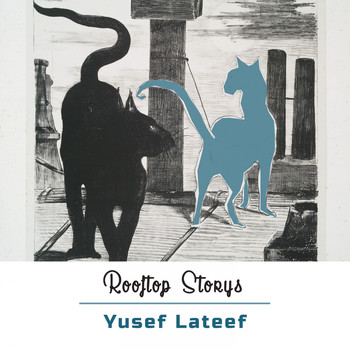 Yusef Lateef - Rooftop Storys