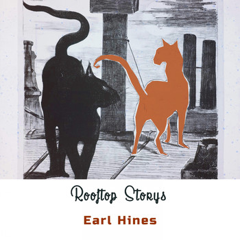 Earl Hines - Rooftop Storys