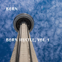 Born - Born Hustle, Vol. 1