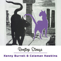 Kenny Burrell, Coleman Hawkins - Rooftop Storys