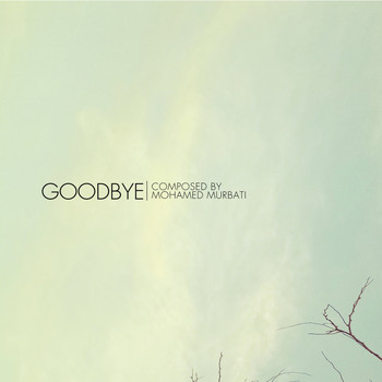 Mohamed Murbati / - Goodbye