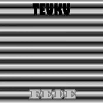 Teuku - Fede
