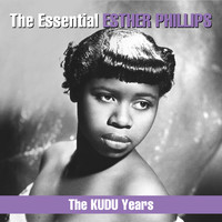 Esther Phillips - The Essential Esther Phillips - The KUDU Years