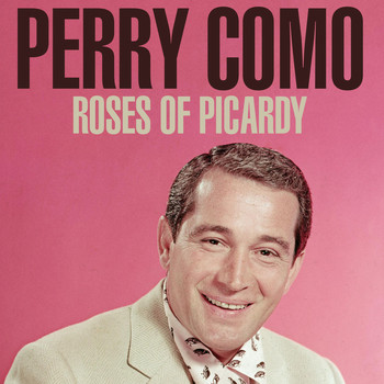 Perry Como - Roses Of Picardy