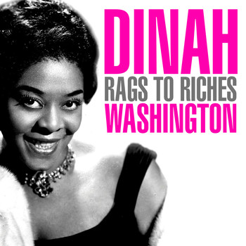 Dinah Washington - Rags To Riches