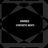Granez - Synthetic Beats
