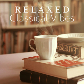 Various Artists - Relaxed Classical Vibes