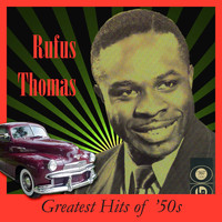 Rufus Thomas - Greatest Hits of the 50's