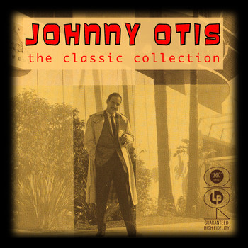 Johnny Otis - The Classic Collection
