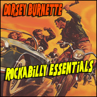 Dorsey Burnette - Rockabilly Essentials
