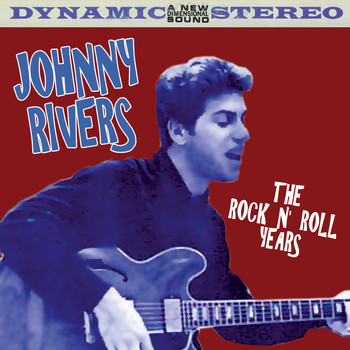 Johnny Rivers - The Rock 'n Roll Years