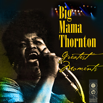 Big Mama Thorton - Greatest Moments