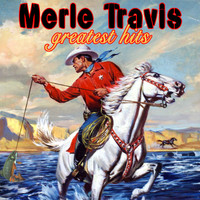 Merle Travis - Greatest Hits