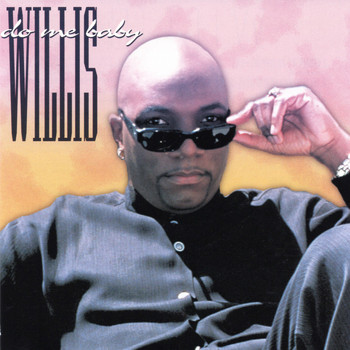 Willis - Do Me Baby
