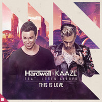 Hardwell and KAAZE featuring Loren Allred - This Is Love