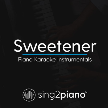 Sing2Piano - Sweetener (Piano Karaoke Instrumentals)