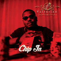 Valentino - Chip In (Explicit)