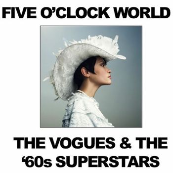 Various Artists - Five O'Clock World: The Vogues & the '60s Superstars