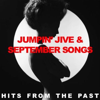 Various Artists - Jumpin' Jive & September Songs: Hits From the Past