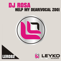Dj Rosa - Help My Dear (Vocal Zoo)