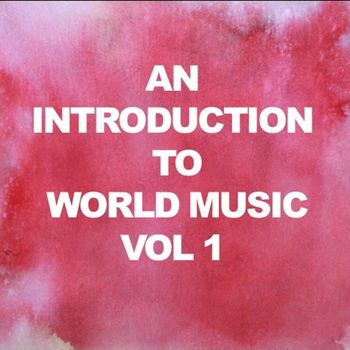 Various Artists - An Introduction to World Music, Vol. 1