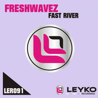 FreshwaveZ - Fast River