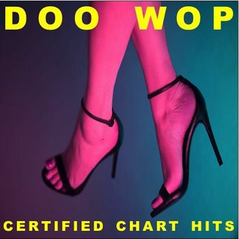 Various Artists - Doo Wop Certified Chart Hits!