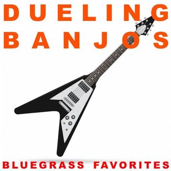 Various Artists - Dueling Banjos: Bluegrass Favorites