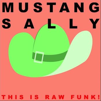 Various Artists - Mustang Sally: This Is Raw Funk!