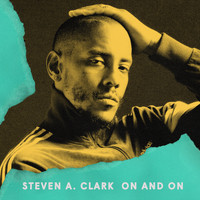 Steven A. Clark - On and On