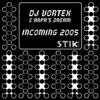 Dj Vortex, Arpa's Dream - Incoming 2005