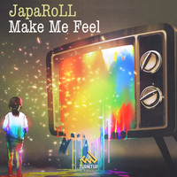 JapaRoll - Make Me Feel