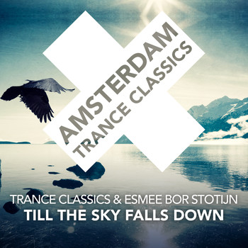 Trance Classics & Esmee Bor Stotijn - Till The Sky Falls Down