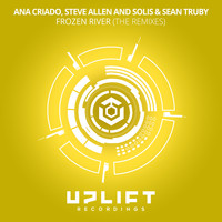 Ana Criado, Steve Allen and Solis & Sean Truby - Frozen River (The Remixes)