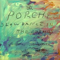 Porches - Slow Dance in the Cosmos