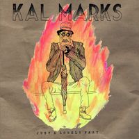 Kal Marks - Just a Lonely Fart