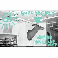 Geronimo! - Buzz Yr Girlfriend, Vol. 4: Why Did You Leave Me?