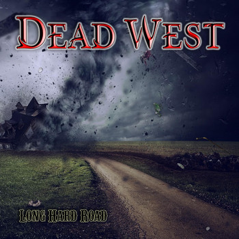 Dead West - Long Hard Road (Explicit)