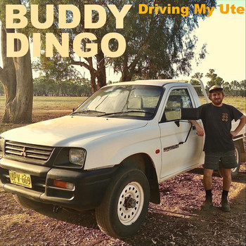 Buddy Dingo - Driving My Ute