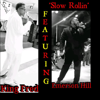 King Fred & Emerson Hill - Slow Rollin