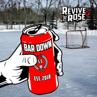 Revive the Rose - Bar Down