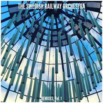 The Swedish Railway Orchestra - Remixes, Vol. 1