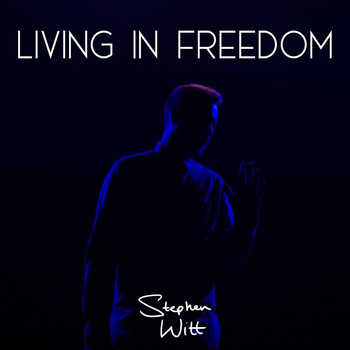 Stephen Witt - Living in Freedom