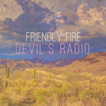 Friendly Fire - Devil's Radio